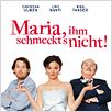 Maria, ihm schmeckt's nicht! : poster