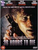 36 Stunden bis zum Tod