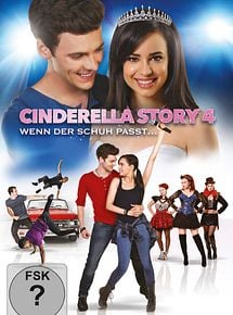 Cinderella Story 4 – Wenn Der Schuh Passt … Cinderella Story 4 – Wenn Der Schuh Passt …