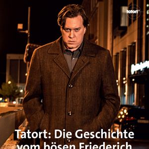 Tatort: Die Geschichte Vom Bösen Friederich