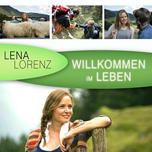 Lena Lorenz Willkommen Im Leben Lena Lorenz Willkommen Im Leben