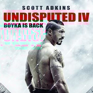 Undisputed Iv – Boyka Is Back Undisputed Iv – Boyka Is Back