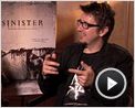Scott Derrickson Interview : Sinister