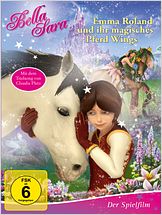 Bella Sara - Emma Roland und ihr magisches Pferd Wings Bella Sara - Emma Roland und ihr magisches Pferd Wings