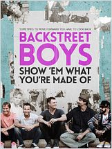 Backstreet Boys: Show 'Em What You're Made Of Backstreet Boys: Show 'Em What You're Made Of