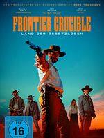 Poster der Frontier Crucible - Land der Gesetzlosen