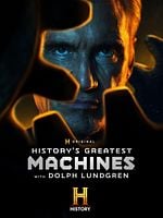 Bild von History's Greatest Machines mit Dolph Lundgren