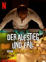 Poster der Der Aufstieg und Fall von Generación Zoe