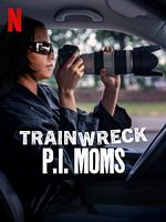 Poster der Trainwreck: P.I. Moms