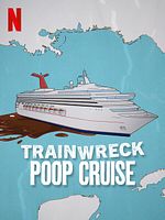 Poster der Trainwreck: Poop Cruise