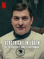 Poster der Verstrickt in Lügen: Die Geschichte von César Román