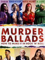 Poster der Murder Ballads: How To Make It In Rock 'n' Roll