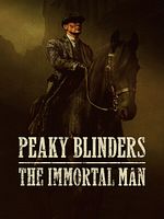 Poster der Peaky Blinders: The Immortal Man