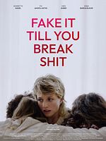Poster der Fake It Till You Break Shit
