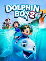 Poster der Dolphin Boy 2 - Volle Flosse voraus!