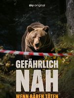 Poster der Gefährlich nah – Wenn Bären töten