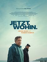 Poster der Jetzt. Wohin. - Meine Reise mit Robert Habeck