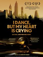 Poster der I Dance, But My Heart Is Crying - Ich tanz, aber mein Herz weint