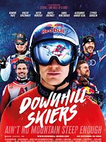 Poster der Downhill Skiers - Ain't No Mountain Steep Enough