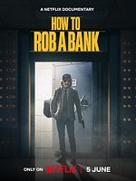 Poster der How To Rob A Bank