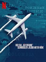 Poster der Der Fall „Air Cocaine“: Schmuggler in 10.000 Meter Höhe