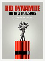 Poster der Kid Dynamite: The Kyle Dake Story