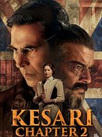 Poster der Kesari Chapter 2: The Untold Story Of Jallianwala Bagh