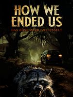 Poster der How We Ended Us - Das Böse wird entfesselt