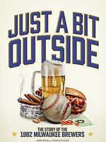 Poster der Just A Bit Outside: The Story Of The 1982 Milwaukee Brewers