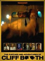Poster der  The Further Mis-Adventures Of Cliff Booth
