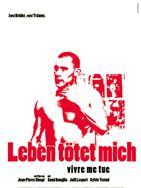 Poster der Leben tötet mich