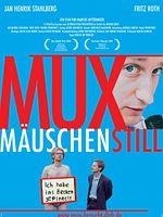 Poster der Muxmäuschenstill