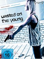 Poster der Wasted on the Young