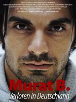 Poster der Murat B. - Verloren in Deutschland