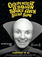 Poster der Codependent Lesbian Space Alien Seeks Same