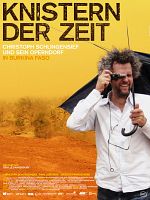Poster der Knistern der Zeit - Christoph Schlingensief und sein Operndorf in Burkina Faso