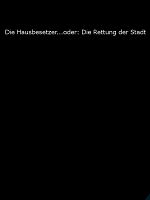 Poster der Die Hausbesetzer ... oder: Die Rettung der Stadt