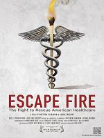 Poster der Escape Fire: The Fight to Rescue American Healthcare