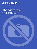 Poster der The View from Our House