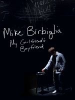 Poster der Mike Birbiglia: My Girlfriend's Boyfriend