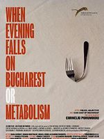 Poster der Când se lasa seara peste Bucuresti sau metabolism