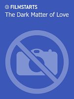 Poster der The Dark Matter of Love
