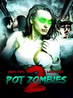 Poster der Pot Zombies 2: More Pot, Less Plot