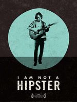 Poster der I Am Not a Hipster