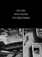 Poster der The Girl Who Talked to Dolphins