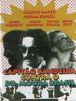 Poster der O Capitão Bandeira contra o Dr. Moura Brasil