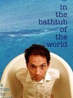 Poster der In the Bathtub of the World