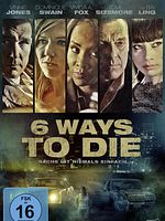 Poster der 6 Ways to Die - Rache ist niemals einfach