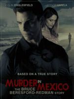 Poster der Murder in Mexico: The Bruce Beresford-Redman Story