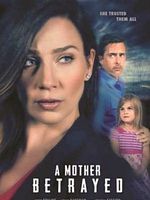 Poster der A Mother Betrayed